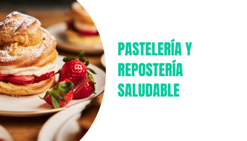 CURSO PASTELERÍA Y REPOSTERÍA SALUDABLE